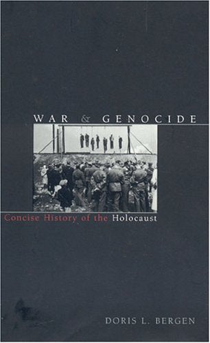 War and Genocide: A Concise History of the Holocaust (Critical Issues in World and International History)