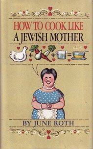 How to Cook Like a Jewish Mother