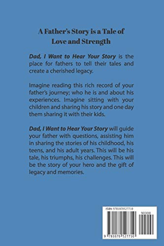 Dad, I Want to Hear Your Story: A Fathers Guided Journal To