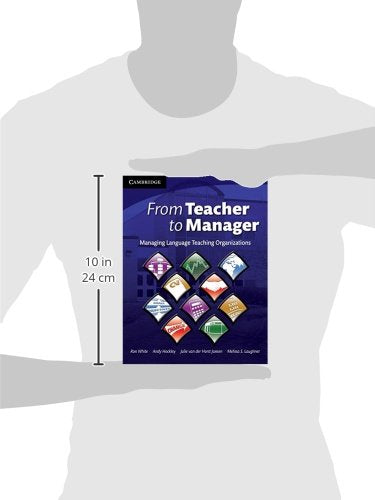 From Teacher to Manager: Managing Language Teaching Organizations (Cambridge Educational Management)