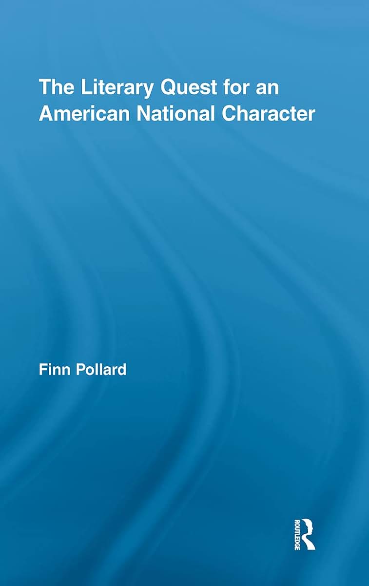 The Literary Quest for an American National Character (Routledge Transnational Perspectives on American Literature)