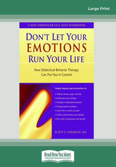 Don't Let Your Emotions Run Your Life: How Dialectical Behavior Therapy Can Put You in Control