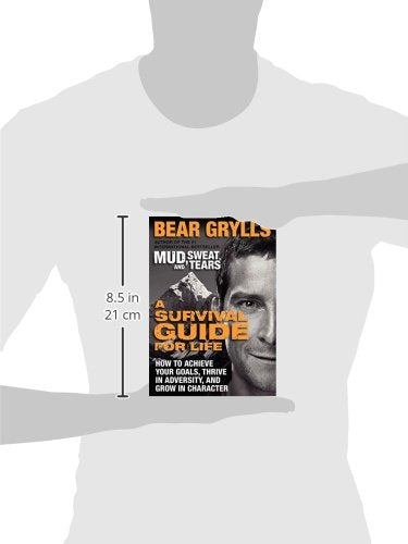 A Survival Guide for Life: How to Achieve Your Goals, Thrive in Adversity, and Grow in Character