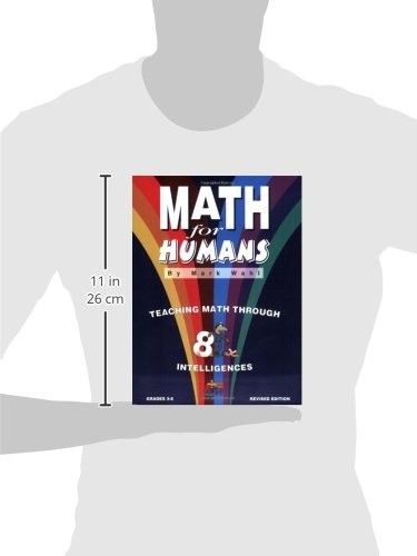 Math for Humans: Teaching Math Through 8 Intelligences, Grades 3-8