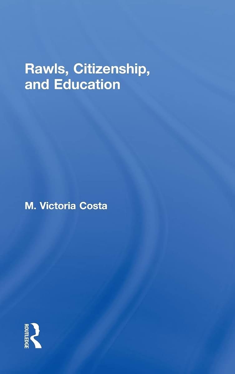 Rawls, Citizenship, and Education (Routledge Studies in Contemporary Philosophy)