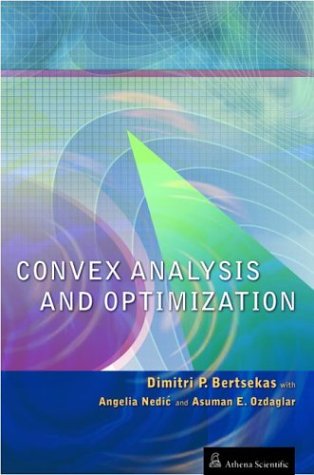 Convex Analysis and Optimization by Dimitri Bertsekas