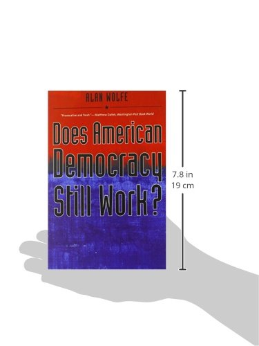 Does American Democracy Still Work? (The Future of American Democracy Series)