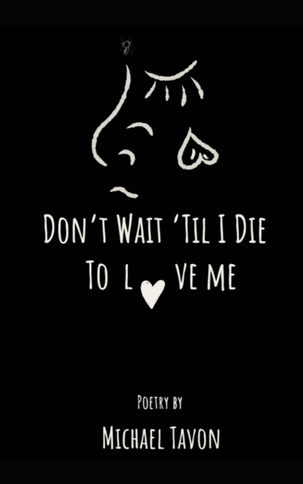 Dont Wait Til I Die To Love Me