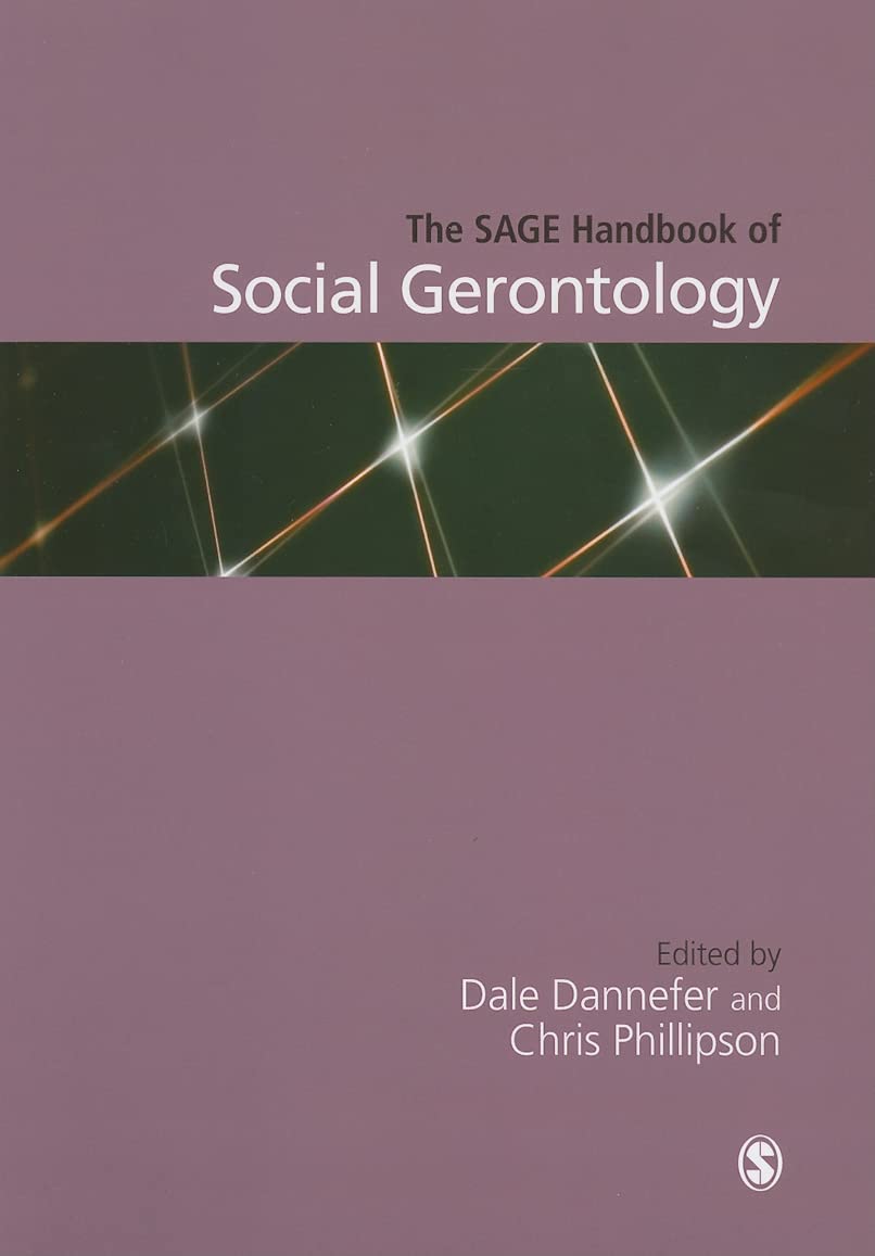 The SAGE Handbook of Social Gerontology (Sage Handbooks)