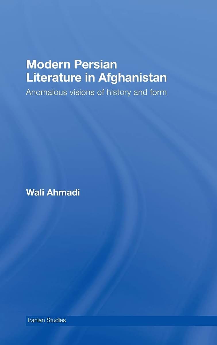 Modern Persian Literature in Afghanistan (Iranian Studies)