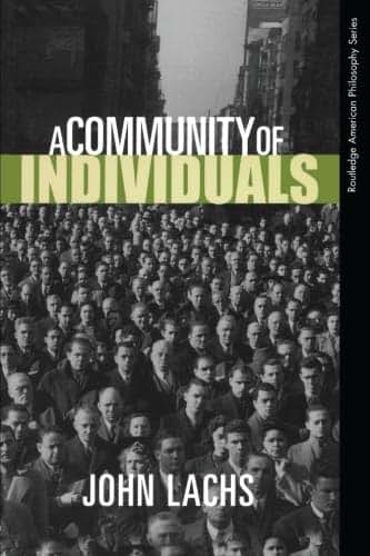 A Community of Individuals (Routledge American Philosophy Series)