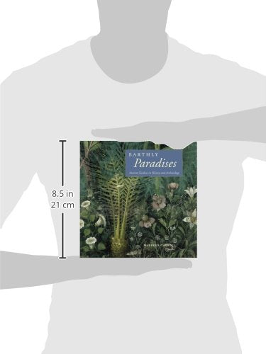 Earthly Paradises: Ancient Gardens in History and Archaeolog