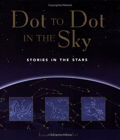 Dot to Dot in the Sky (Stories in the Stars)