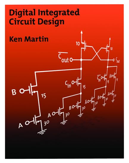 Digital Integrated Circuit Design (The ^AOxford Series in El