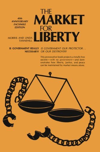 The Market for Liberty by Morris Tannehill