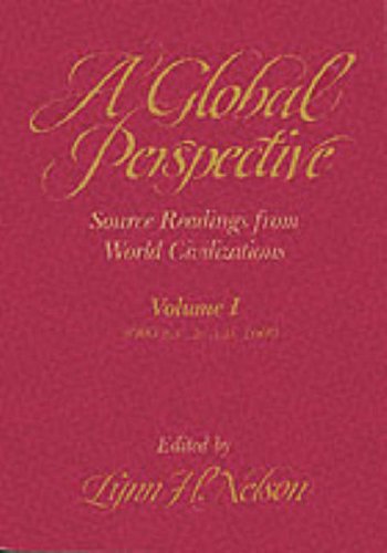 Global Perspective Source Readings from World Civilization: Volume I: 3000 B.C. to 1600 A.D