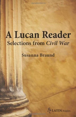 A Lucan Reader: Selections from Civil War (English and Latin Edition)
