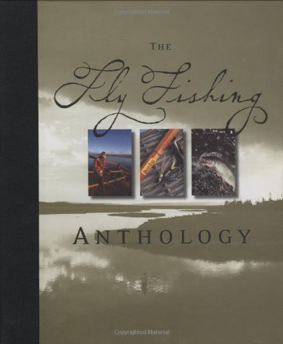 The Fly Fishing Anthology