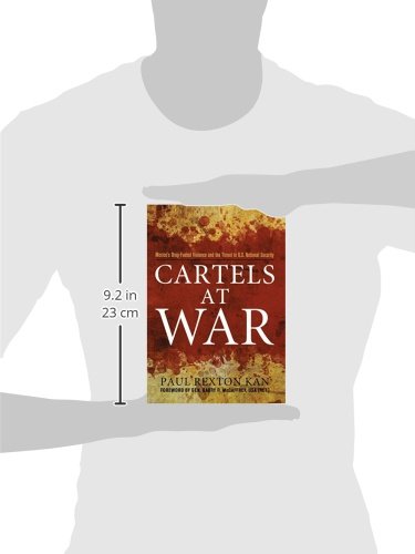 Cartels at War: Mexico's Drug-Fueled Violence and the Threat to U.S. National Security