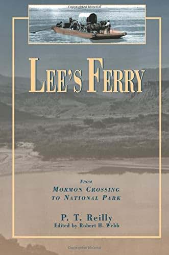 Lee's Ferry: From Mormon Crossing to National Park