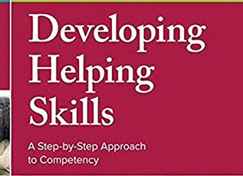 Developing Helping Skills: A Step-by-Step Approach to Competency (MindTap Course List)