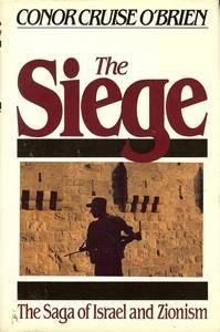 The Siege: The Saga of Israel and Zionism by O'Brien, Conor