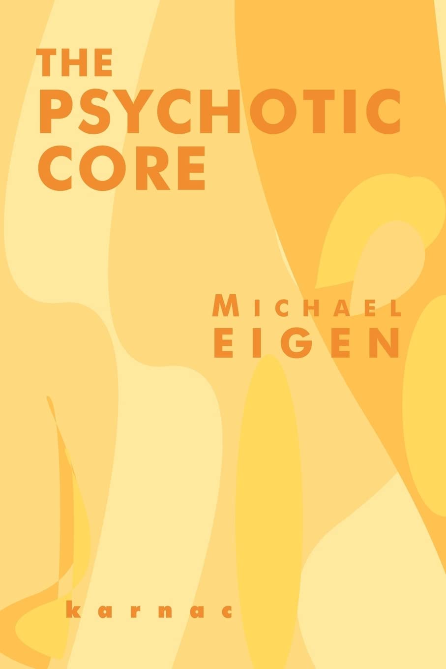 The Psychotic Core
