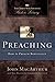 Preaching: How to Preach Biblically (MacArthur Pastor's Library)