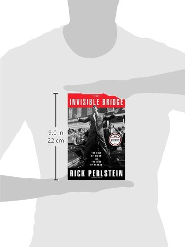 The Invisible Bridge: The Fall of Nixon and the Rise of Reagan