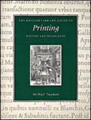The British Library Guide to Printing: History and Techniques (British Library Guides)