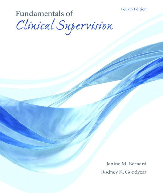 Fundamentals of Clinical Supervision (4th Edition) by Bernar