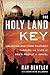 The Holy Land Key: Unlocking End-Times Prophecy Through the Lives of God's People in Israel