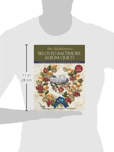 Elly Sienkiewicz's Beloved Baltimore Album Quilts: 25 Blocks, 12 Quilts, Embellishment Techniques — back cover