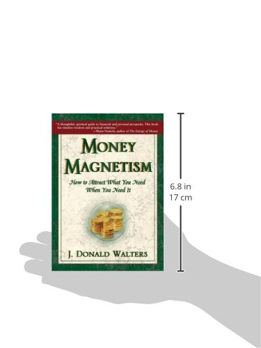 Money Magnetism: How to Attract What You Need When You Need It