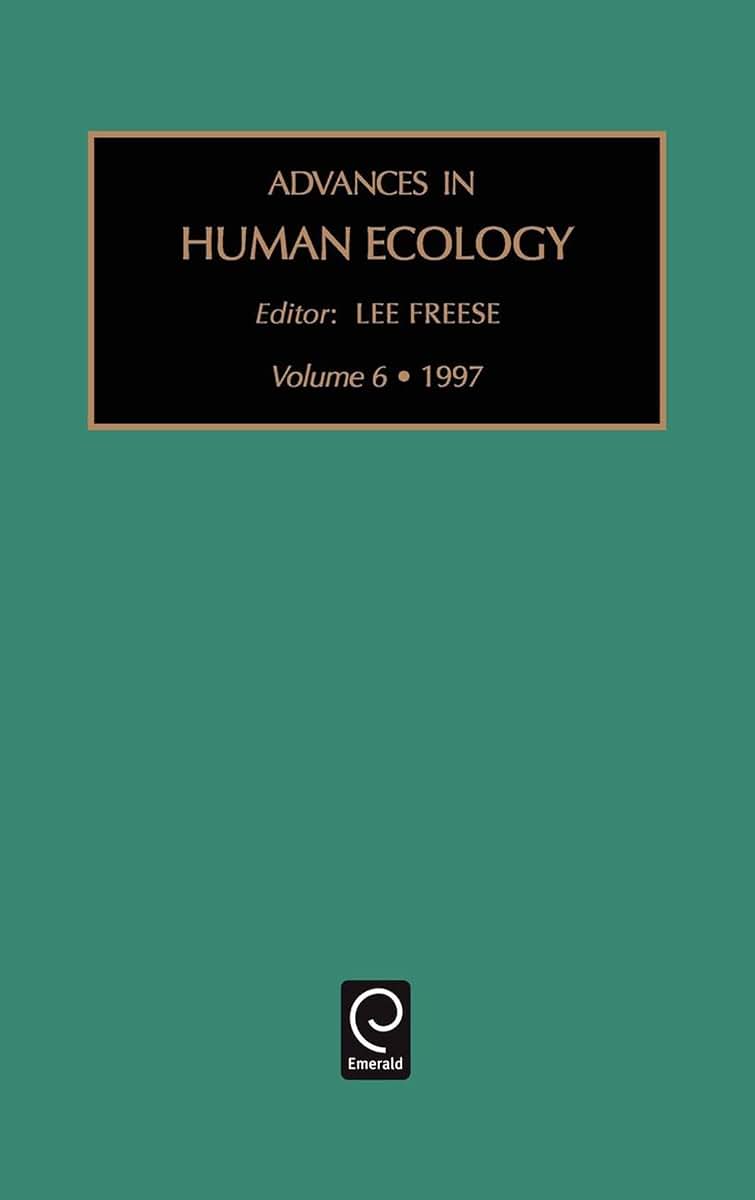 Advances in Human Ecology (Advances in Human Ecology, 6)