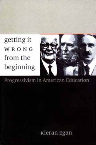 Getting It Wrong from the Beginning: Our Progressivist Inher
