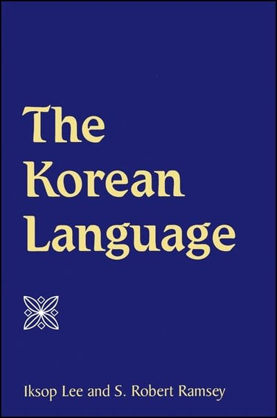 The Korean Language (SUNY series in Korean Studies)