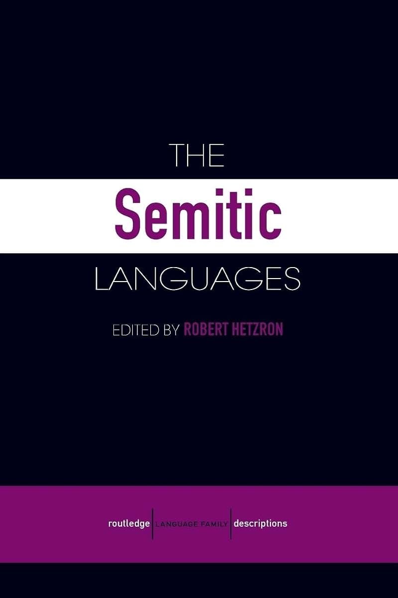 The Semitic Languages (Routledge Language Family Series)