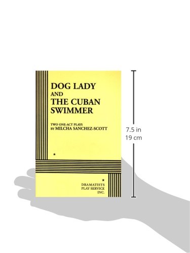 Dog Lady and The Cuban Swimmer.