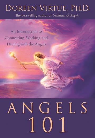 Angels 101: An Introduction to Connecting, Working, And Healing With the Angels