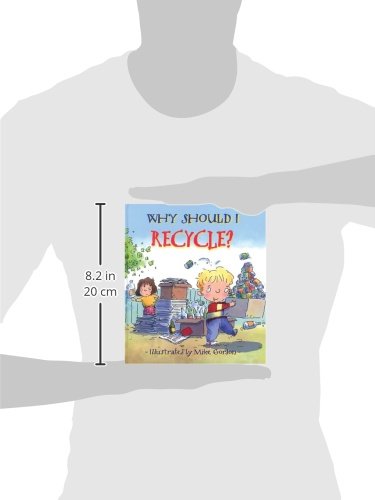 Why Should I Recycle?: Helping Kids Take Care of Planet Earth (Social Emotional Learning, Growth Mindset, classroom and homeschool supplies) (Why Should I? Books)