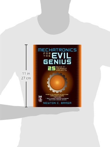 Mechatronics for the Evil Genius: 25 Build-it-Yourself Projects