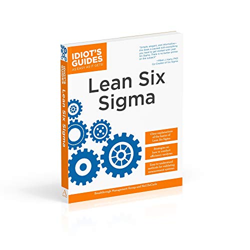 The Complete Idiot's Guide to Lean Six Sigma: Get the Tools You Need to Build a Lean, Mean Business Machine