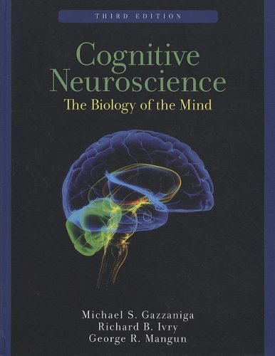 Cognitive Neuroscience: The Biology of the Mind by Gazzaniga