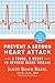 Prevent a Second Heart Attack: 8 Foods, 8 Weeks to Reverse Heart Disease
