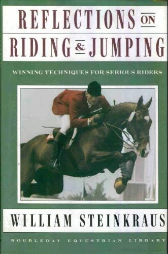 Reflections on Riding and Jumping by Steinkraus, William