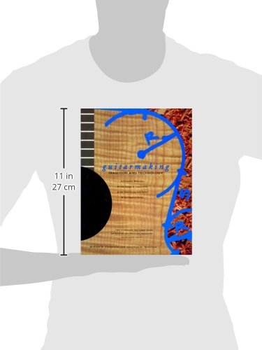 Guitarmaking: Tradition and Technology by Jonathan Natelson