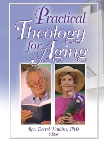 Practical Theology for Aging by Watkins, Derrell R.