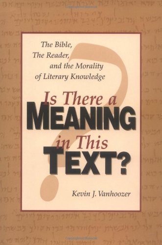 Is There a Meaning in This Text? by Kevin J. Vanhoozer