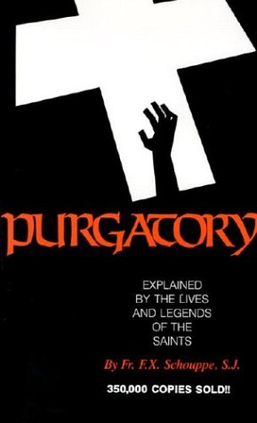 Purgatory: Explained by the Lives and Legends of the Saints